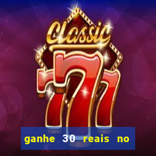 ganhe 30 reais no cadastro tigre